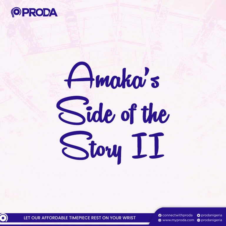 Amaka’s Side of the Story II